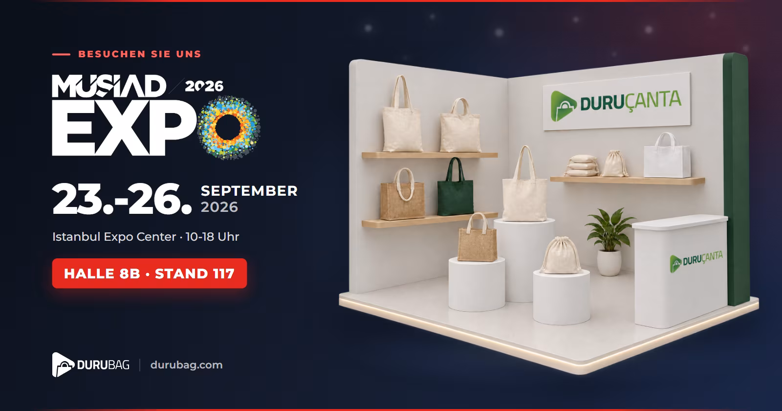 Duru Bag auf der MÜSİAD EXPO 2026, Halle 8B, Stand 117. 23.-26. September 2026, Istanbul Expo Center.